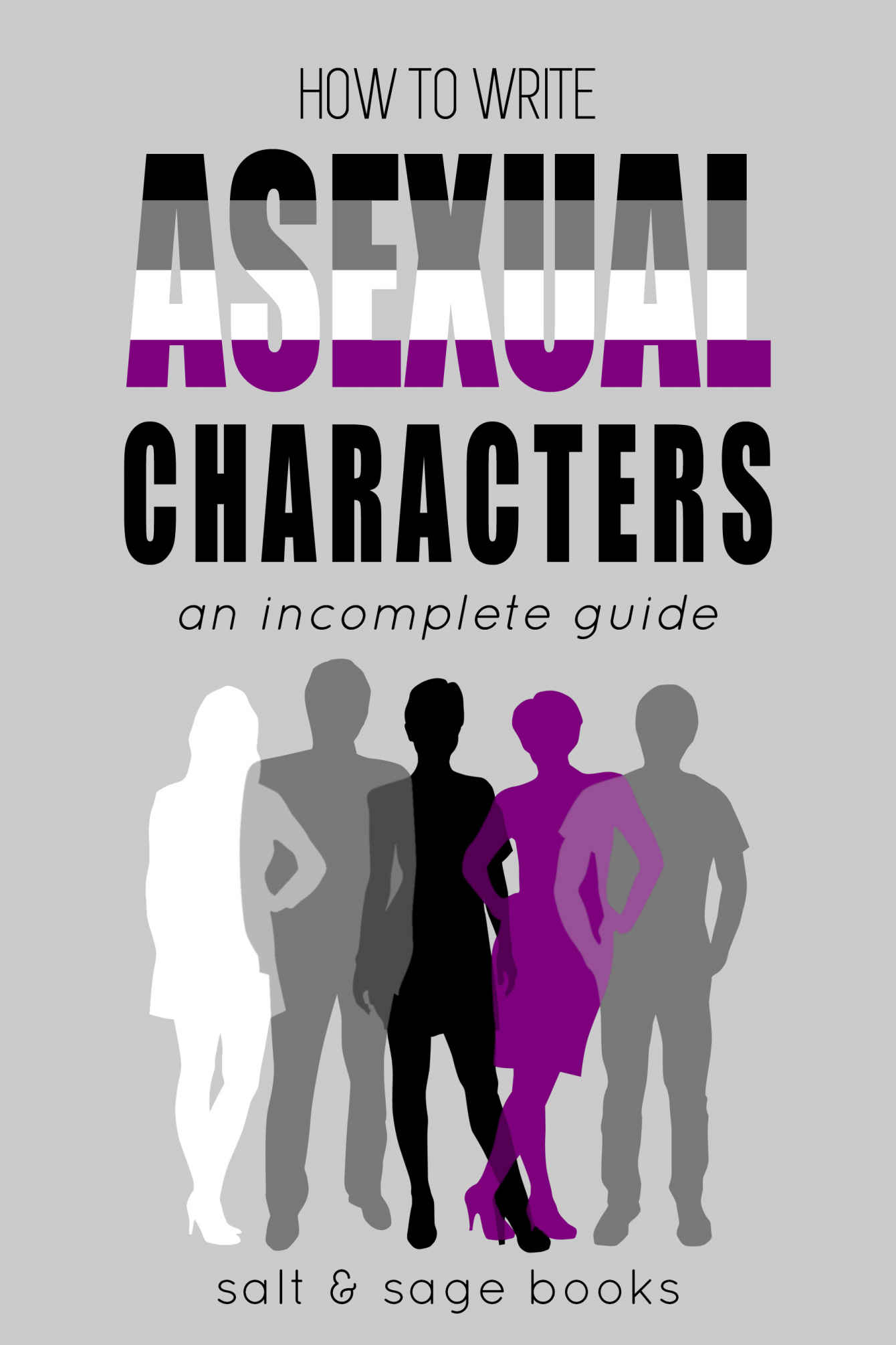 How to Write Asexual Characters An Incomplete Guide Incomplete Guides Book 2 - image 1