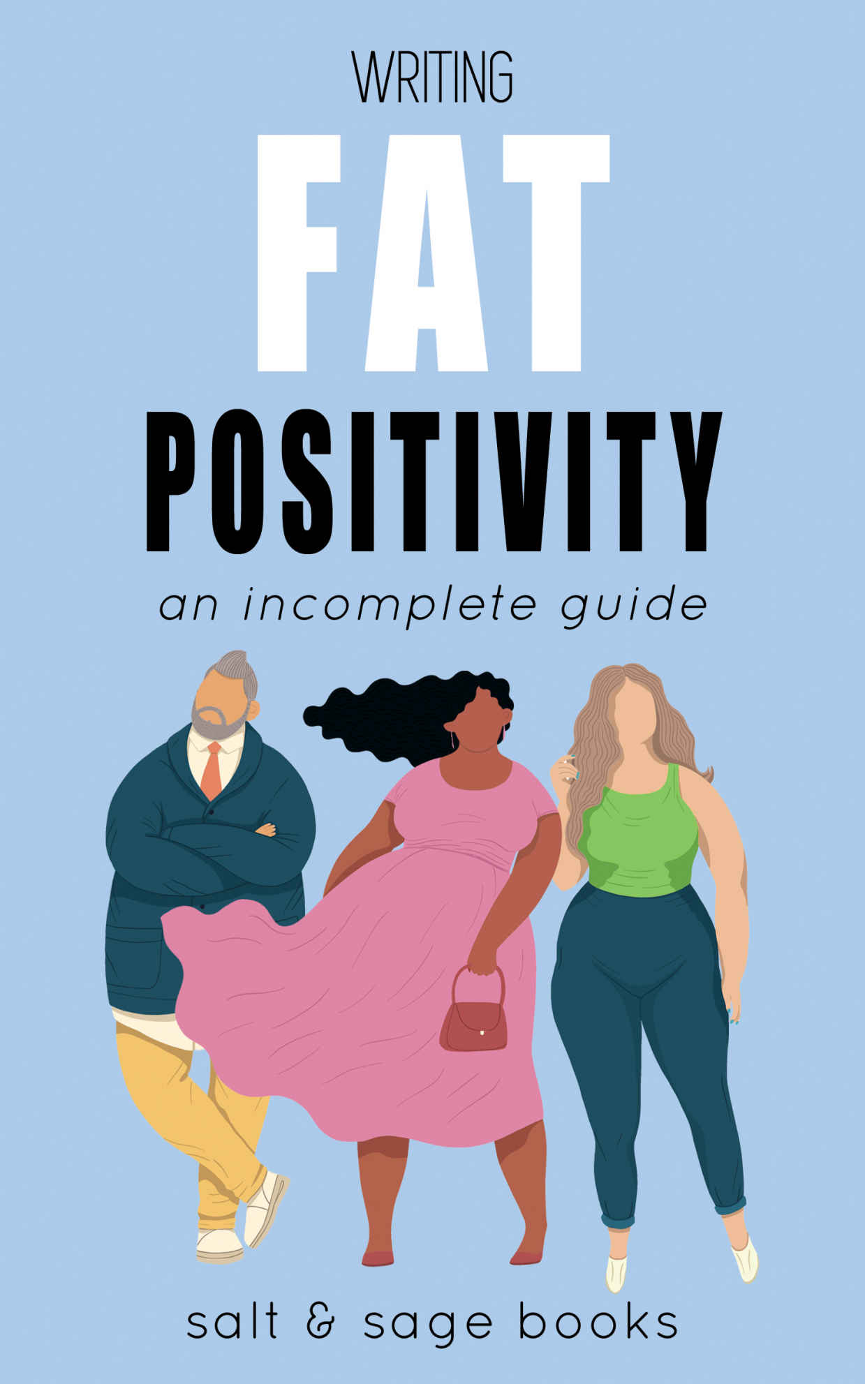 Writing Fat Positivity An Incomplete Guide Incomplete Guides Book 5 - image 1