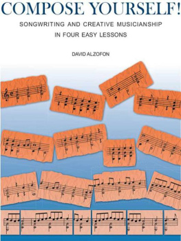 David Alzofon Compose Yourself!: Songwriting & Creative Musicianship in Four Easy Lessons