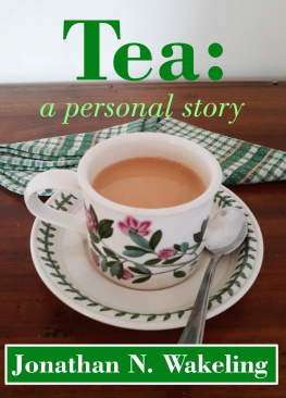 Jonathan N. Wakeling Tea: a personal story