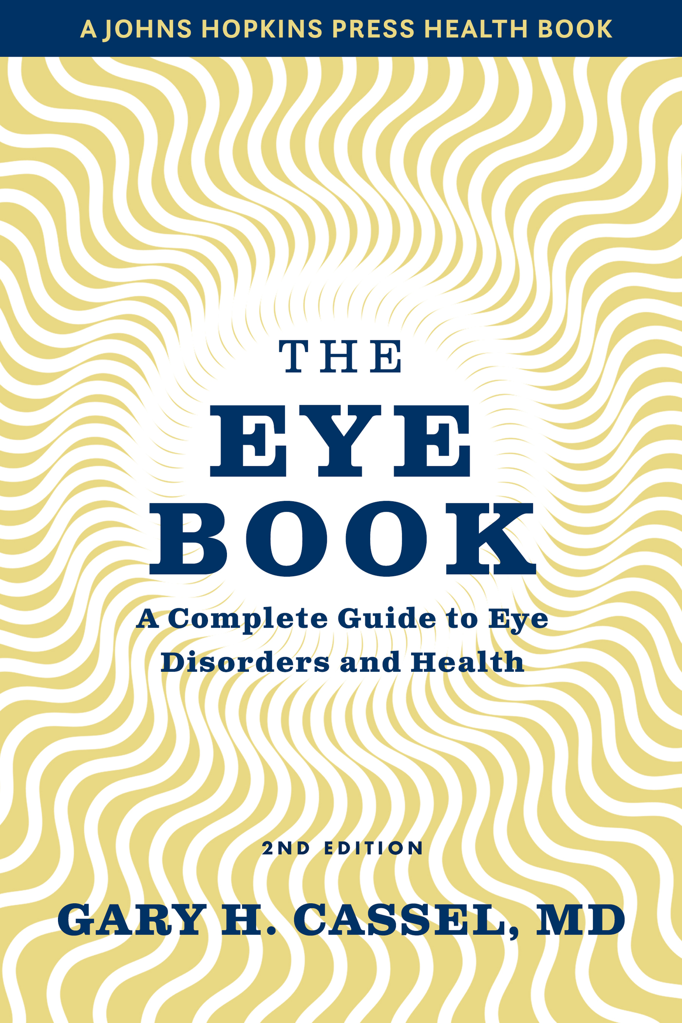 The Eye Book A Johns Hopkins Press Health Book THE EYE BOOK A Complete Guide - photo 1