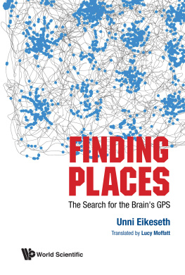 Unni Eikeseth Finding Places: The Search for the Brains Gps