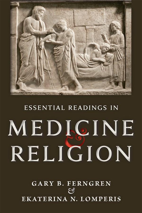 ESSENTIAL READINGS IN MEDICINE AND RELIGION ESSENTIAL READINGS IN MEDICINE - photo 1