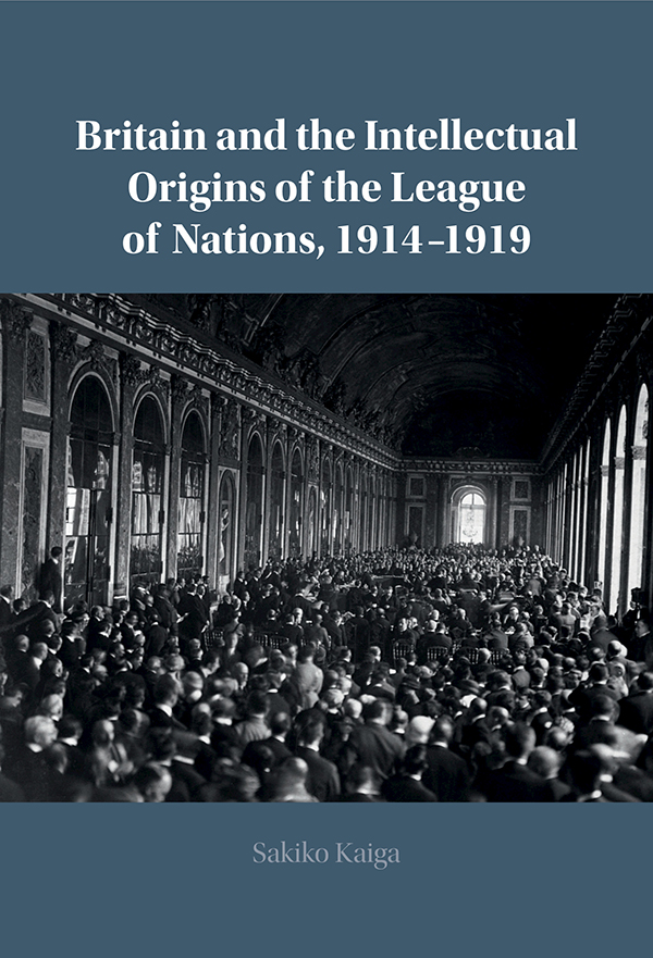 Contents Britain and the Intellectual Origins of the League of Nations 1914 - photo 1