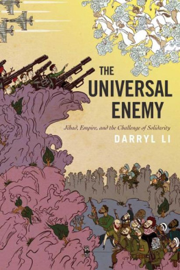 Darryl Li The Universal Enemy: Jihad, Empire, and the Challenge of Solidarity