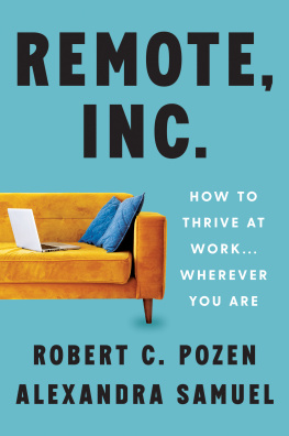 Robert C. Pozen - Remote, Inc.: How to Thrive at Work ... Wherever You Are