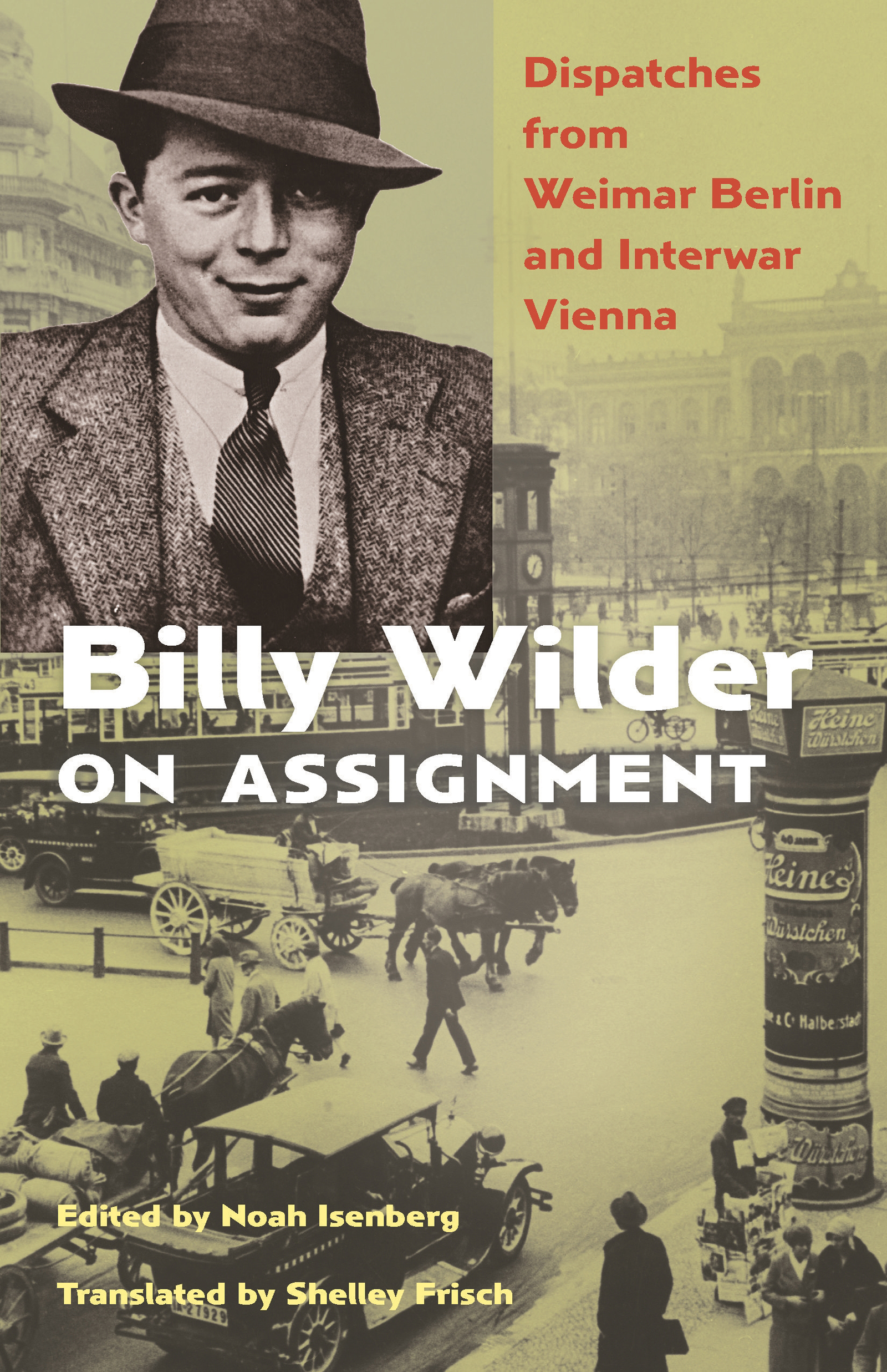 Billy Wilder on Assignment Billy Wilder on Assignment DISPATCHES FROM WEIMAR - photo 1