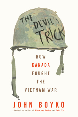 John Boyko - The Devils Trick: How Canada Fought the Vietnam War