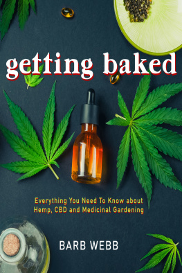 Barb Webb - Getting Baked: Everything You Need to Know about Hemp, CBD, and Medicinal Gardening