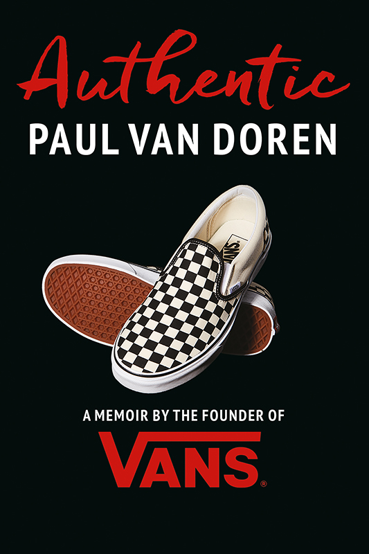 Authentic A Memoir by the Founder of Vans - image 1