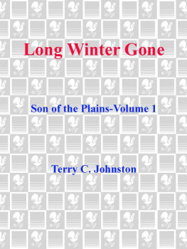 Terry C. Johnston - Long Winter Gone: Son of the Plains