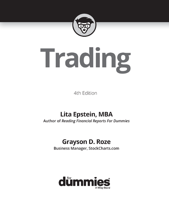 Trading For Dummies 4th Edition Published by John Wiley Sons Inc 111 - photo 2