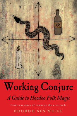 Hoodoo Sen Moise - Working Conjure: A Guide to Hoodoo Folk Magic