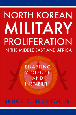 Bruce E. Bechtol - North Korean Military Proliferation in the Middle East and Africa: Enabling Violence and Instability