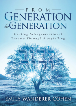Emily Wanderer Cohen - From Generation to Generation: Healing Intergenerational Trauma Through Storytelling