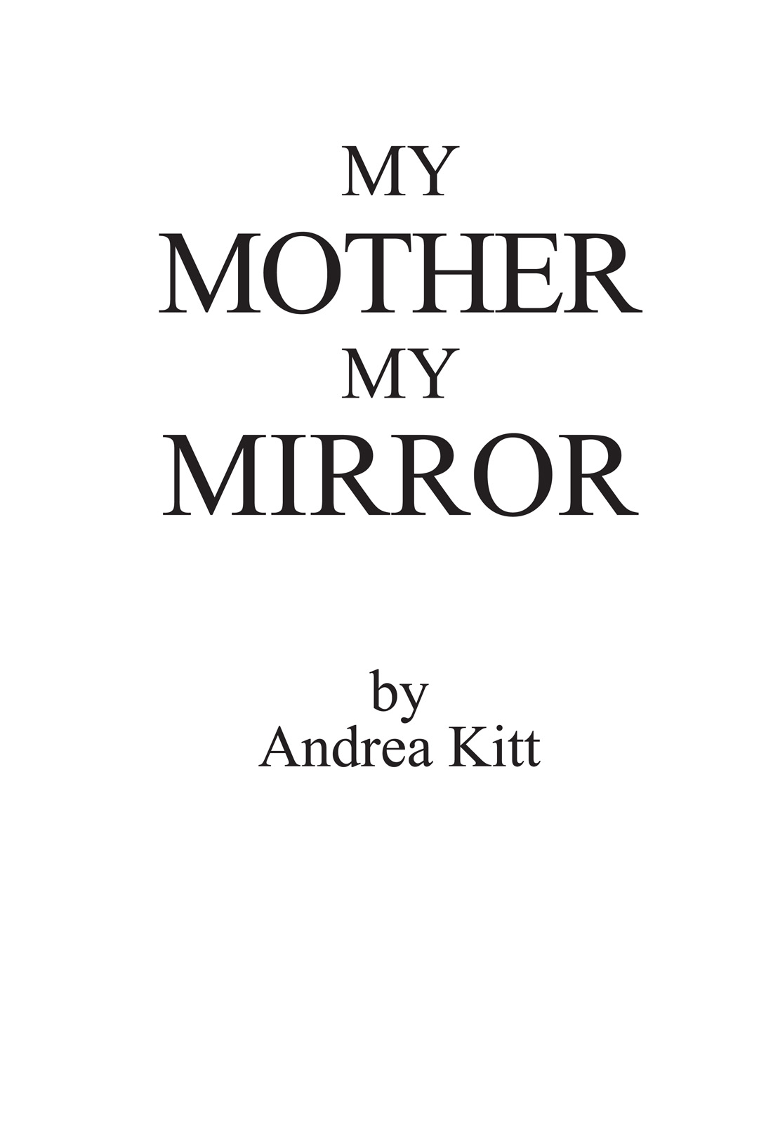 Copyright 2018 Andrea Kitt First published in 2016 in the United Kingdom This - photo 1