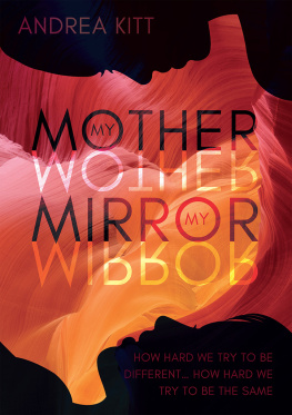 Andrea Kitt My Mother My Mirror