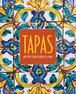 Ryland Peters - Tapas: and other Spanish plates to share