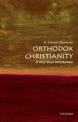 A. Edward Siecienski Orthodox Christianity: A Very Short Introduction