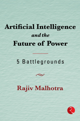 Rajiv Malhotra Artificial Intelligence and the Future of Power: 5 Battlegrounds