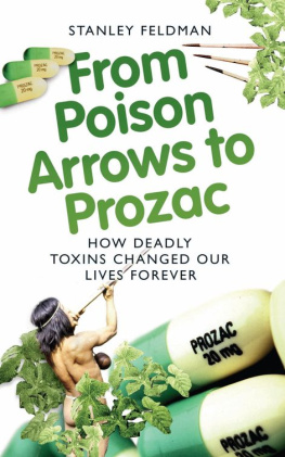 Stanley Feldman From Poison Arrows to Prozac: How deadly toxins changed our lives forever