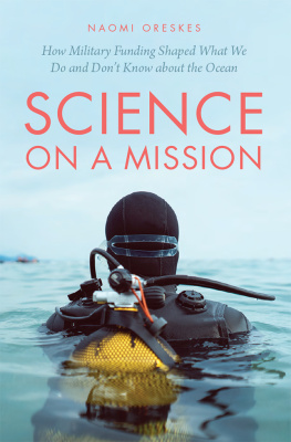 Naomi Oreskes - Science on a Mission: How Military Funding Shaped What We Do and Dont Know about the Ocean