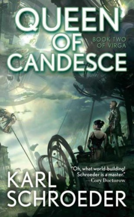 Karl Schroeder Queen of Candesce: Book Two of Virga