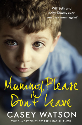 Casey Watson - Mummy, Please Don’t Leave