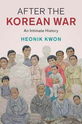 Heonik Kwon - After the Korean War: An Intimate History