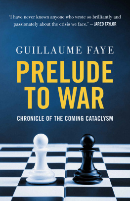 Guillaume Faye Prelude to War: Chronicle of the Coming Cataclysm