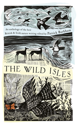 Patrick Barkham - The Wild Isles: An Anthology of the Best of British and Irish Nature Writing