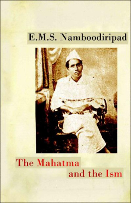 E.M.S. Namboodiripad The Mahatma and the Ism