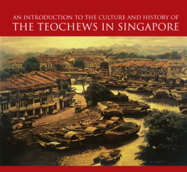 Gia Lim Tan - An Introduction to the History and Culture of the Teochews in Singapore