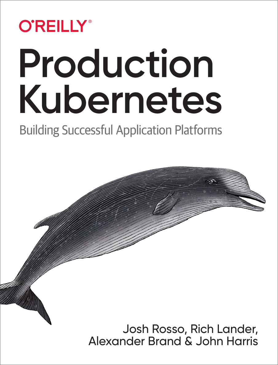 Production Kubernetes by Josh Rosso Rich Lander Alexander Brand and John - photo 1