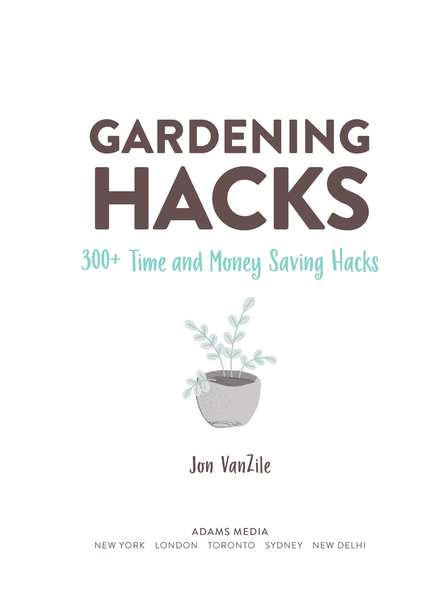 Gardening Hacks 300 Time and Money Saving Hacks - image 2