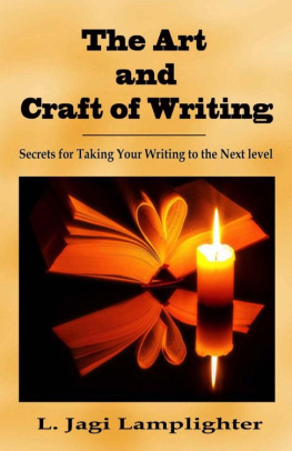 L. Jagi Lamplighter The Art and Craft of Writing: Secrets for Taking Your Writing to the Next Level