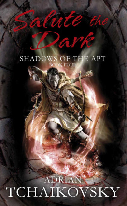 Adrian Tchaikovsky - Salute the Dark (Shadows of the Apt, Book 4)