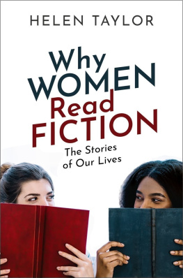 Helen Taylor - Why Women Read Fiction: The Stories of Our Lives