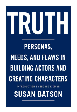 Batson Truth: Personas, Needs, and Flaws in the Art of Building Actors and Creating Characters