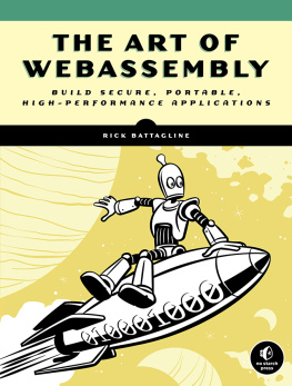 Rick Battagline - The Art of WebAssembly: Build Secure, Portable, High-Performance Applications