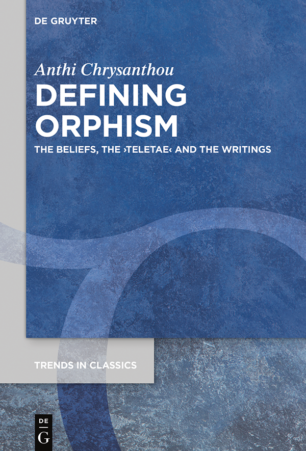 Defining Orphism The Beliefs the teletae and the Writings - image 1