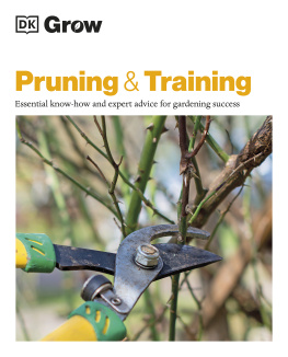 DK - Grow Pruning & Training: Essential Know-how and Expert Advice for Gardening Success