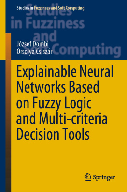 József Dombi Explainable Neural Networks Based on Fuzzy Logic and Multi-criteria Decision Tools