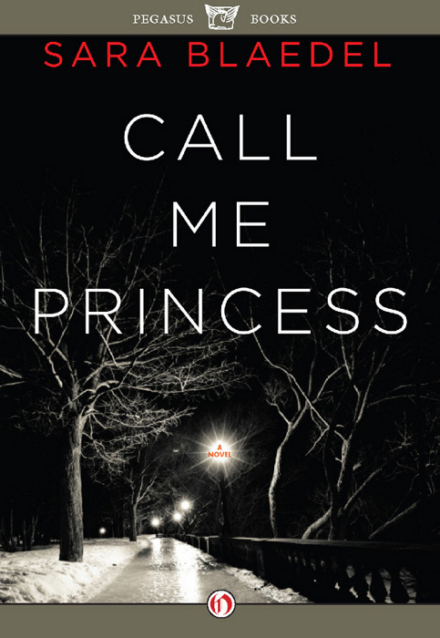 CALL ME PRINCESS CALL ME PRINCESS SARA BLAEDEL PEGASUS CRIME NEW YORK - photo 1