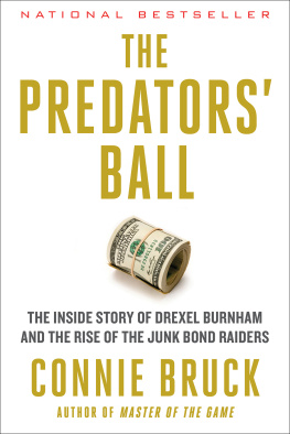 Connie Bruck The Predators Ball: The Inside Story of Drexel Burnham and the Rise of the JunkBond