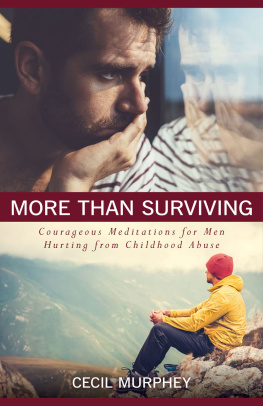 Cecil Murphy More Than Surviving: Courageous Meditations for Men Hurting from Childhood Abuse
