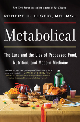 Robert H. Lustig - Metabolical: The Lure and the Lies of Processed Food, Nutrition, and Modern Medicine
