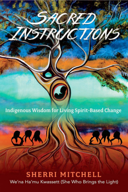 Sherri Mitchell - Sacred Instructions: Indigenous Wisdom for Living Spirit-Based Change