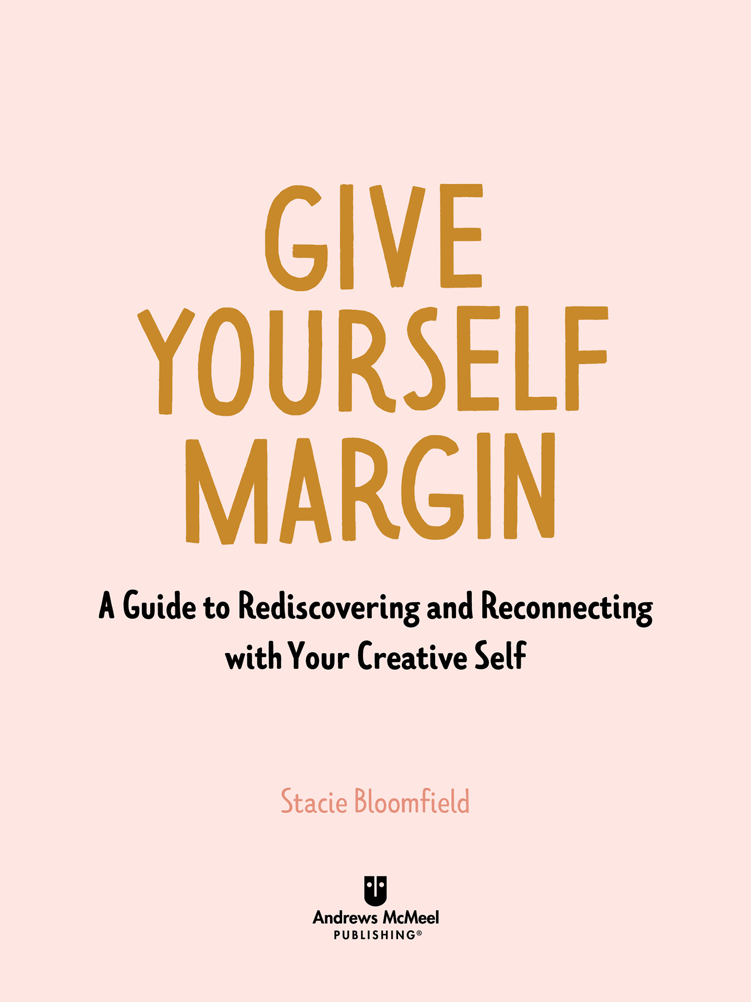 Give Yourself Margin copyright 2020 by Stacie Bloomfield All rights - photo 2