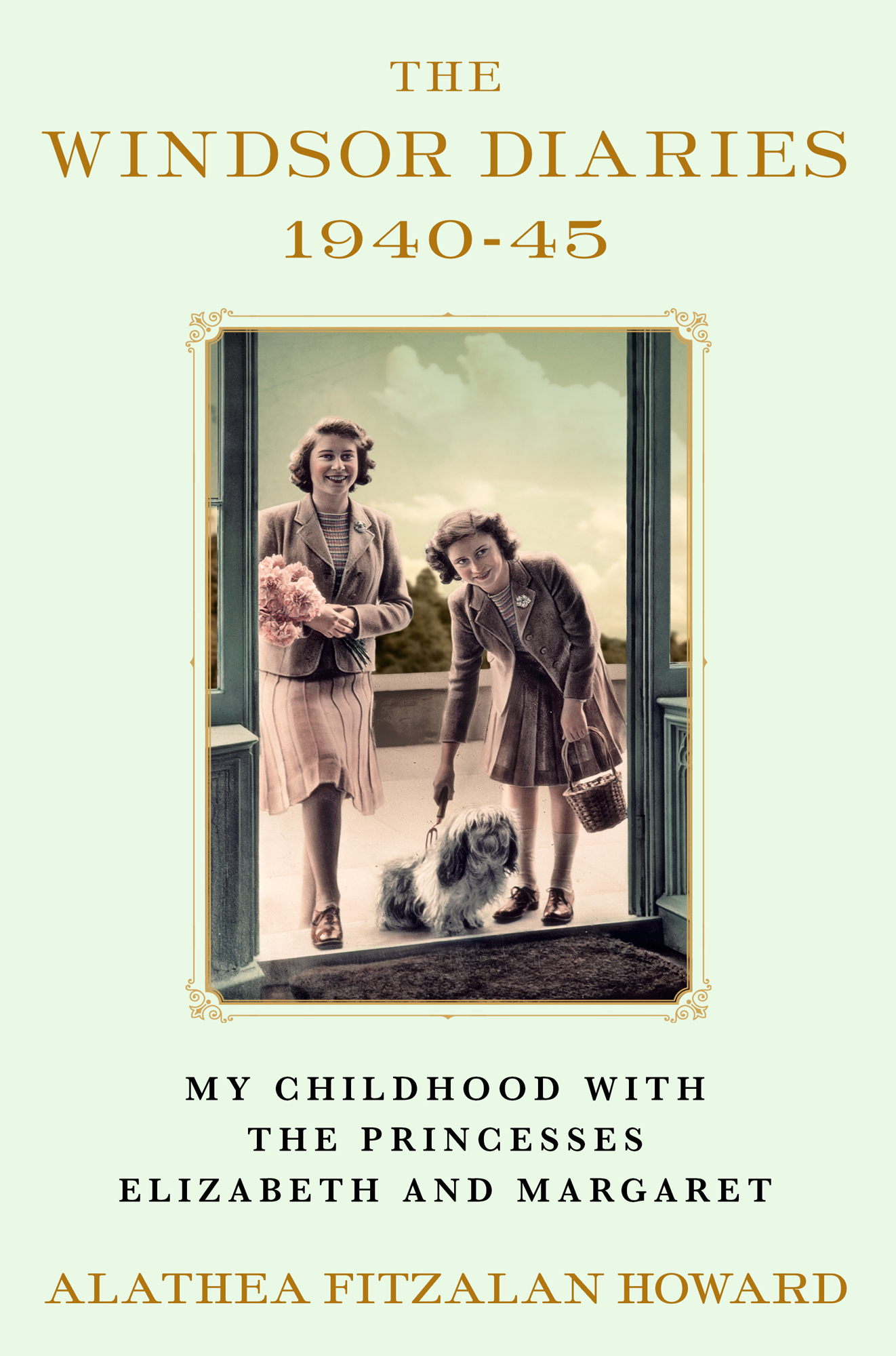 The Windsor Diaries 1940-45 My Childhood with the Princesses Elizabeth and - photo 1